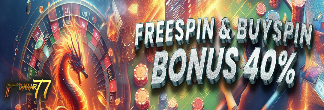 BAKAR77 BONUS FREE SPIN